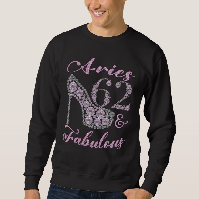 Aries 62 & Fabulously Sparkly High Heels 62th Happ Sweatshirt (Front)
