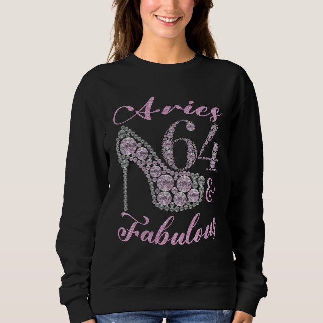 Aries 64 & Fabulously Sparkly High Heels 64th Happ Sweatshirt (Front)