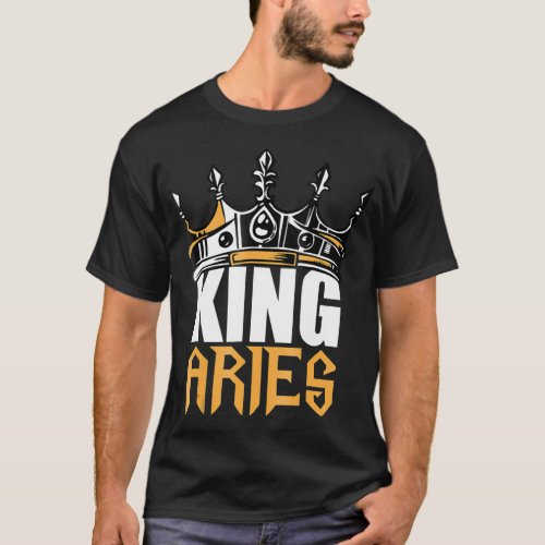 Aries Birthday Gifts  King Aries Zodiac T_Shirt