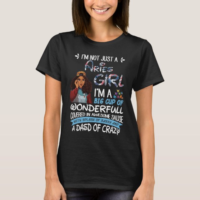 Aries Girl Big Wonderfull Covered In Awesome Sassy T-Shirt (Front)