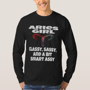 Aries Girl Classy Sassy And A Bit Smart Assy Astro T-Shirt