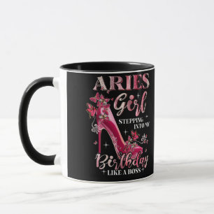 Aries Girl Stepping Into My Birthday Like A Boss Mug