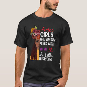 Aries Girls Are Sunshine Mixed With A Little Hurri T-Shirt