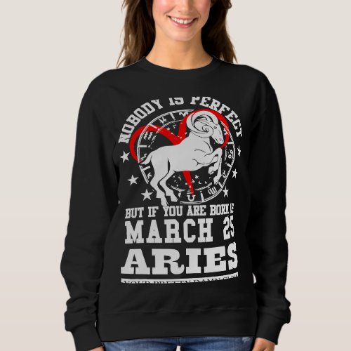 Aries Zodiac Astrology March 25 Women Men Birthday Sweatshirt