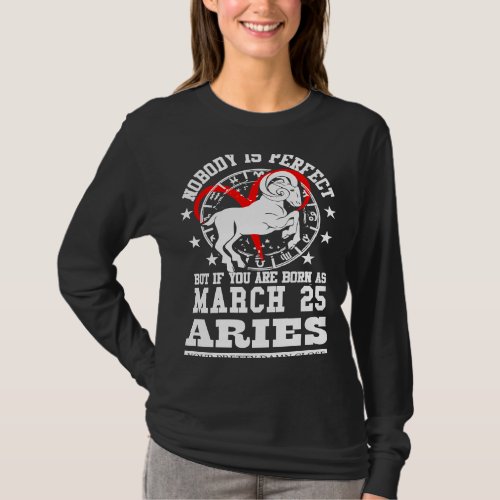 Aries Zodiac Astrology March 25 Women Men Birthday T_Shirt