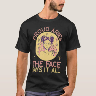Aries Zodiac Proud Aries  The Face Says It All T-Shirt