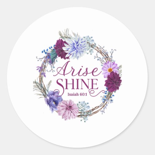 Arise And Shine Isaiah 60 1 Bible Quote Classic Round Sticker