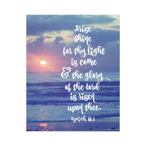 Arise Shine Bible Verse Canvas Print | Zazzle