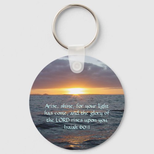 Arise Shine _ Isaiah 601 Keychain