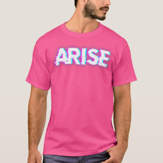 Arise T-Shirt