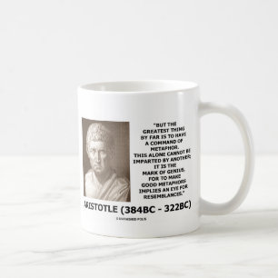 Aristotle Command Of Metaphor Mark Of Genius Quote Coffee Mug