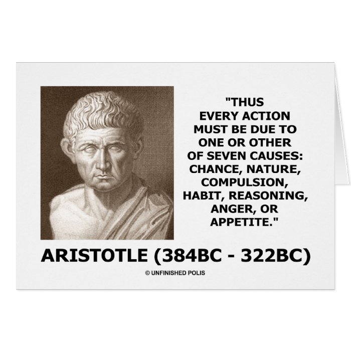 Aristotle Every Action One Of Seven Causes Quote Greeting Cards