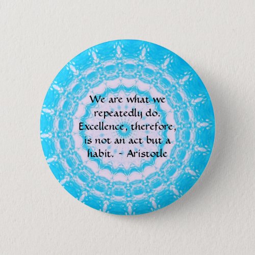 Aristotle Excellence Quotation Pinback Button