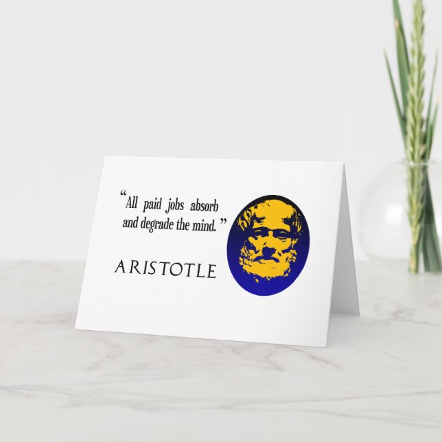 Aristotle paid jobs degrade the mind greeting card (Front)
