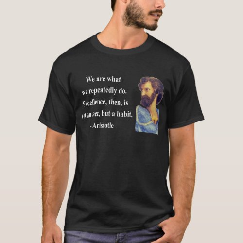 Aristotle Quote 4b T_Shirt