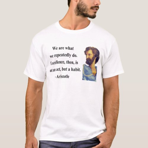 Aristotle Quote 4b T_Shirt