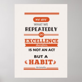 Aristotle We Are What We Repeatedly Do Poster by FunnyZone at Zazzle