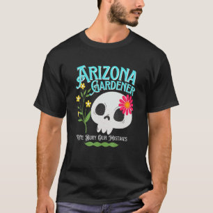 Arizona Az State Rebellious Gardener Cute Skull Fl T-Shirt