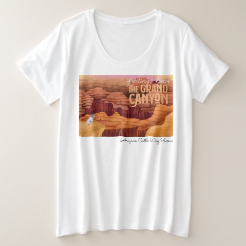 Arizona Cattle Dog Rescue _ Grand Canyon Plus Size T_Shirt