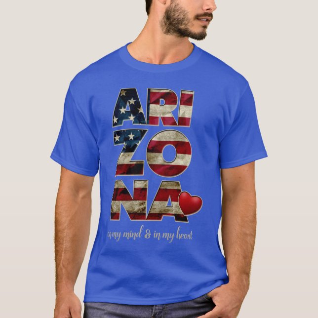 Arizona In My Mind and My Heart Strong Awesome Des T-Shirt (Front)