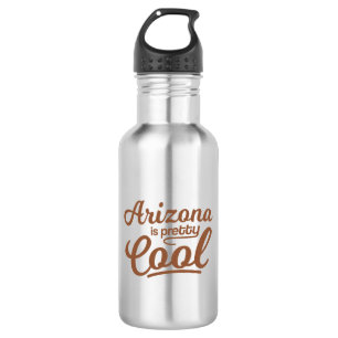 Arizona Is Pretty Cool Stainless Steel Water Bottle