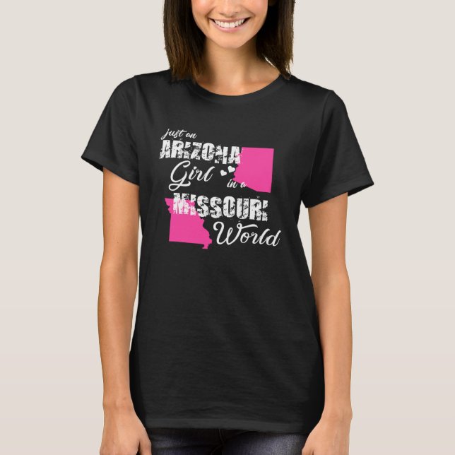 Arizona  Just an Arizona girl in a Missouri T-Shirt (Front)