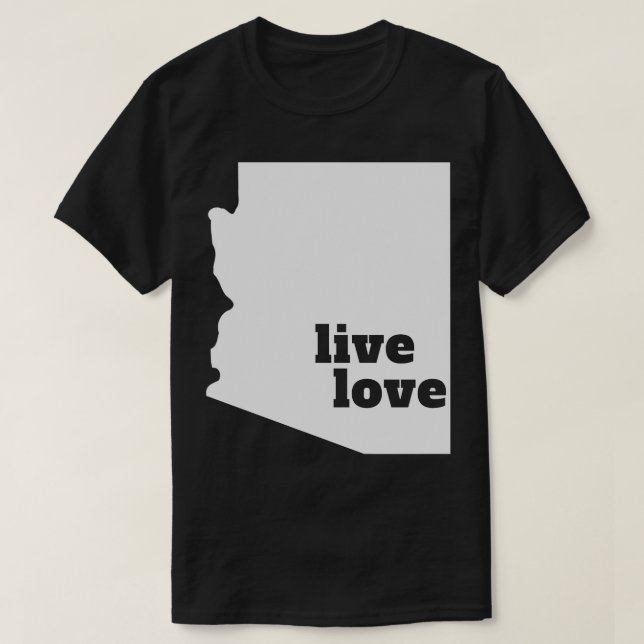Arizona Live Love Arizona T-Shirt (Design Front)