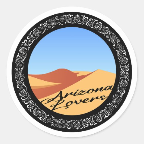 Arizona lovers Arizonadesert lover  Classic Round Sticker