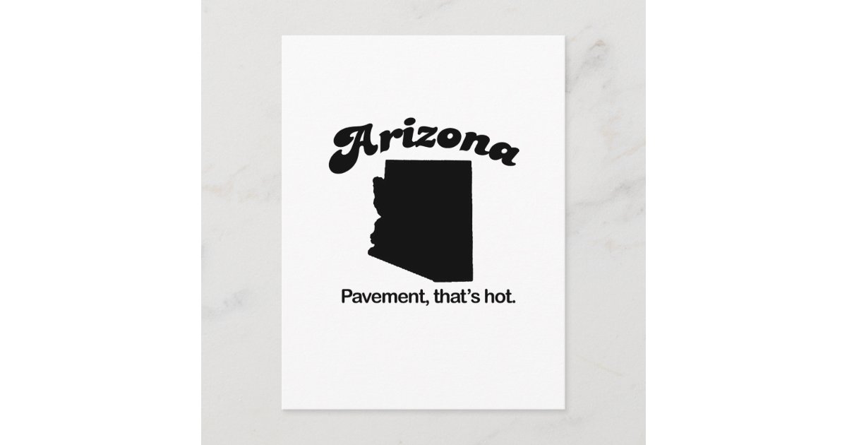 Arizona Motto - Pavement that's hot Postcard | Zazzle