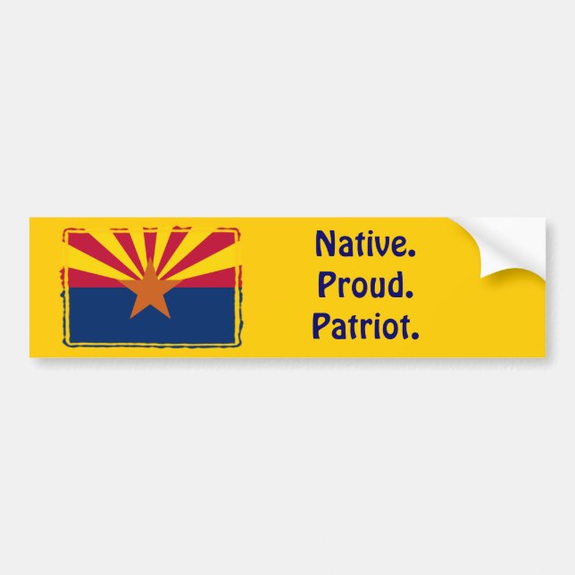 Arizona - Native. Proud. Patriot. Bumper Sticker (Front)