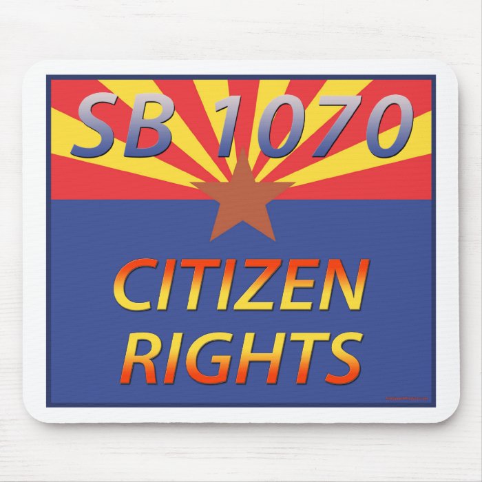 Arizona SB 1070 Citizen Rights Mouse Pad
