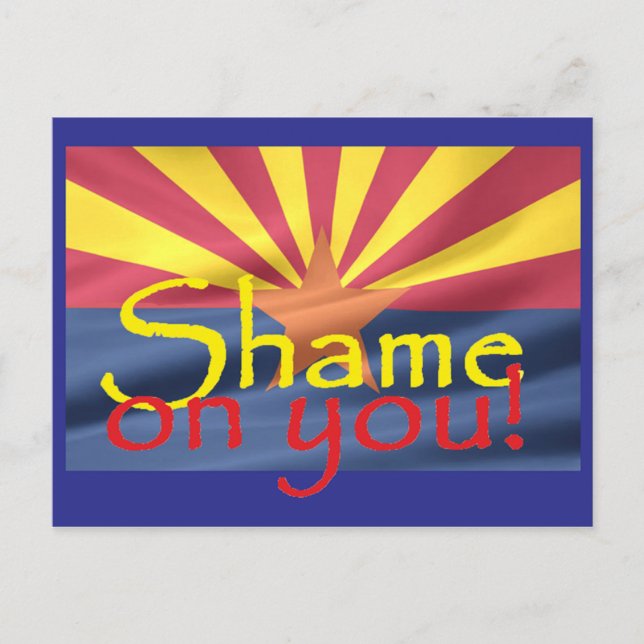 Arizona SHAME ON YOU Postcard (Front)