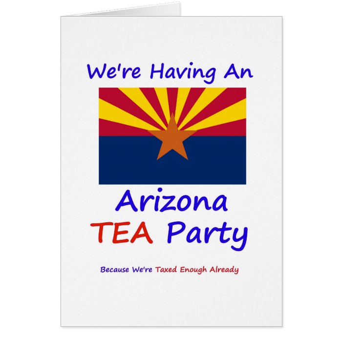 Arizona TEA Party   We're Taxed Enough Already Card