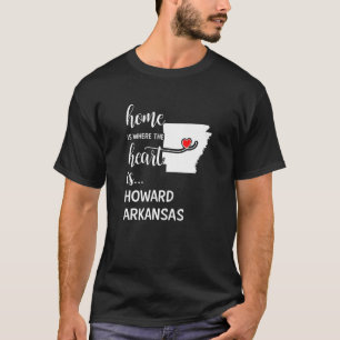 Arkansas Home Is Where The Heart Is Howard County T-Shirt