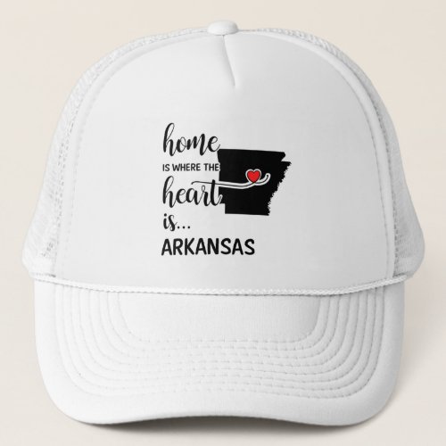 Arkansas home is where the heart is trucker hat