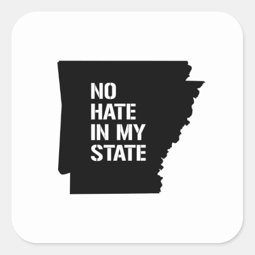Arkansas No Hate In My State Square Sticker