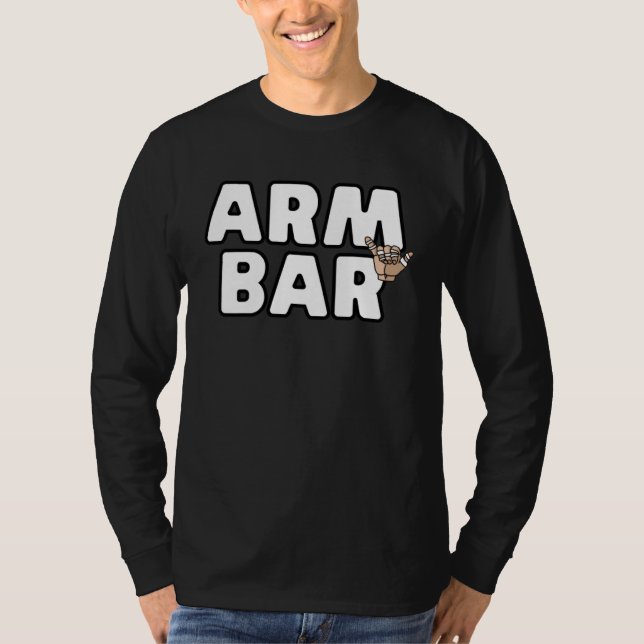 Arm Bar Jiu Jitsu Brazilian JiuJitsu I Love Arm Ba T-Shirt (Front)
