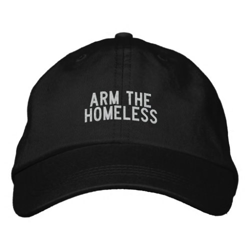 arm the homeless embroidered baseball cap