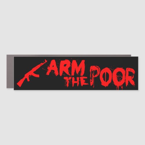 Arm The Poor Car Magnet