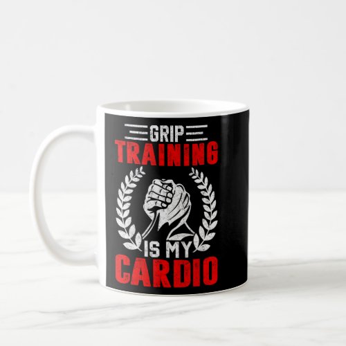 Arm Wrestling Arm Wrestler Grip Training Is My Car Coffee Mug