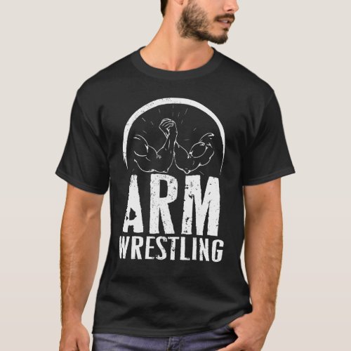 Arm Wrestling Armwrestler Athlete Squeezing Biceps T_Shirt