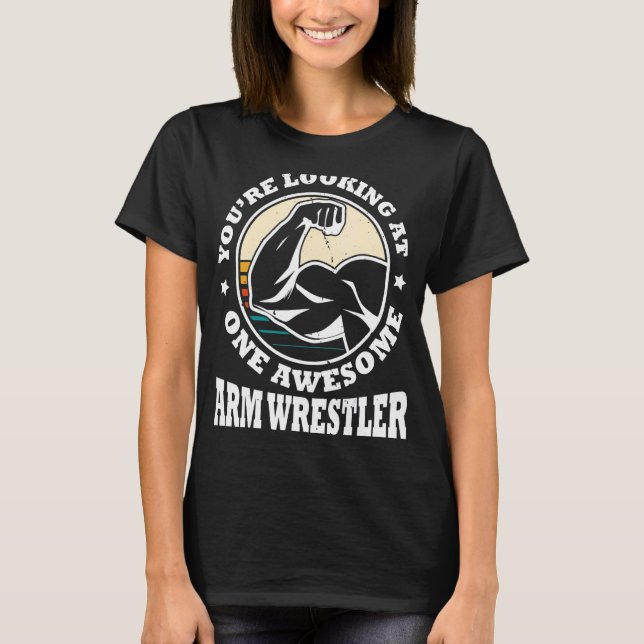 Arm Wrestling Armwrestler Athlete Squeezing Biceps T-Shirt (Front)