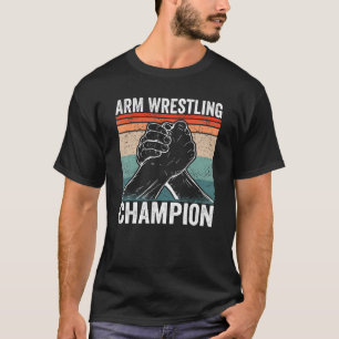 Arm Wrestling Champion T-Shirt