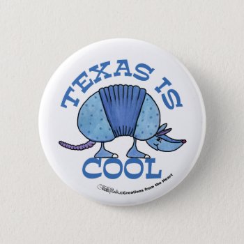 Armadillo Blue-texas Is Cool Button by creationhrt at Zazzle