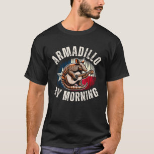 Armadillo By Morning Texas Flag Funny Armadillo Lo T-Shirt