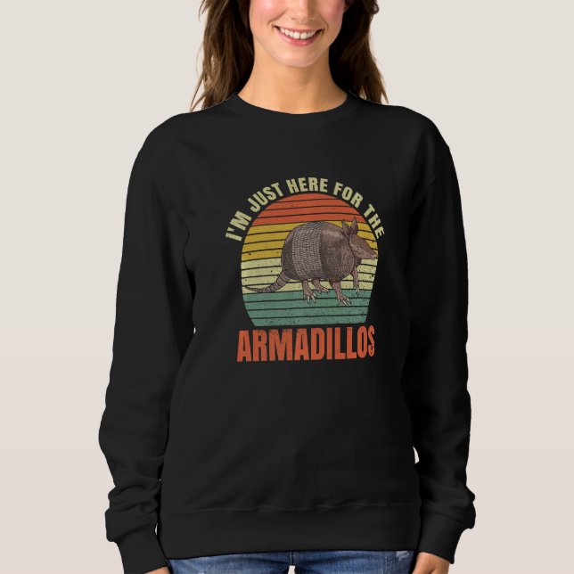 Armadillo For An Armadillo     1 Sweatshirt (Front)