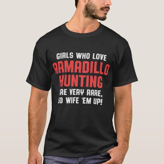 Armadillo Hunting Season Love Funny Hunters  T-Shirt (Front)