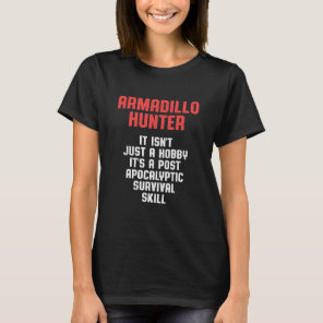 Armadillo Hunting Season Morning Funny T-Shirt