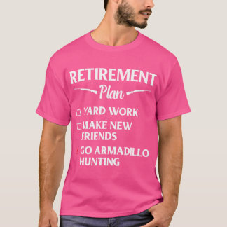 Armadillo Hunting Season Retirement Funny Hunter T-Shirt