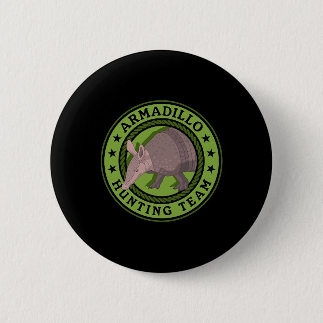 Armadillo Hunting Team Hunt Armadillos Hunters  Button (Front)